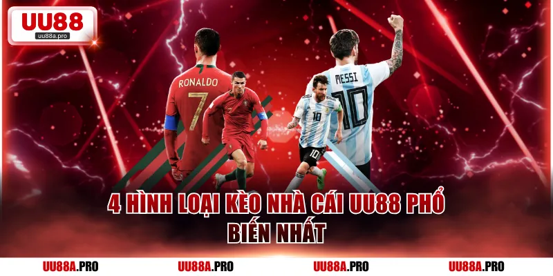 4 hình loại kèo nhà cái UU88 phổ biến nhất