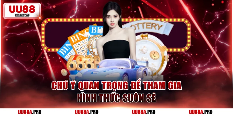 Chú ý quan trọng để tham gia hình thức suôn sẻ
