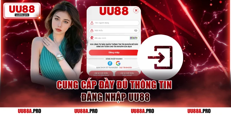 Cung cấp đầy đủ thông tin đăng nhập UU88
