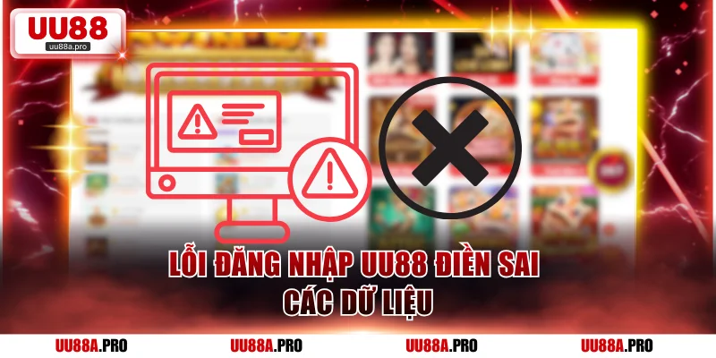 Lỗi đăng nhập UU88 điền sai các dữ liệu