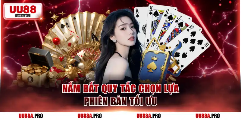 Nắm bắt quy tắc chọn lựa phiên bản tối ưu