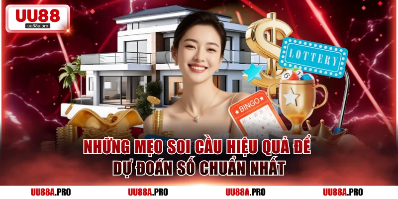 Những mẹo soi cầu hiệu quả để dự đoán số chuẩn nhất