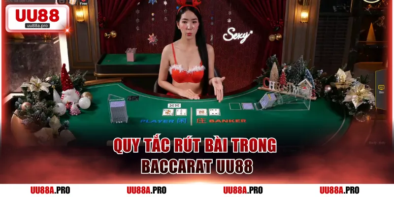 Quy tắc rút bài trong Baccarat UU88