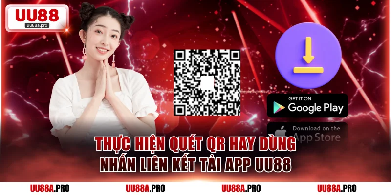 Thực hiện quét QR hay dùng nhấn liên kết tải app UU88
