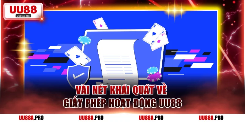 Vài nét khái quát về giấy phép hoạt động UU88