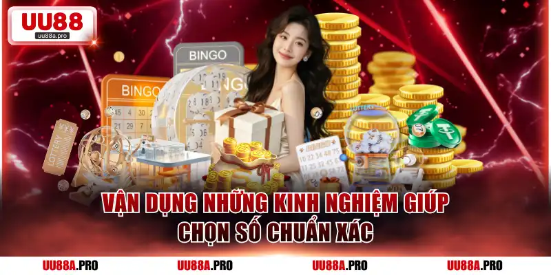 Vận dụng những kinh nghiệm giúp chọn số chuẩn xác